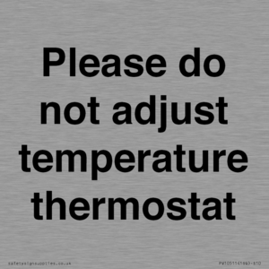 Please do not adjust temperature thermostat